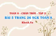 Bài 5 trang 26 Toán 8 Chân trời sáng tạo Tập 2